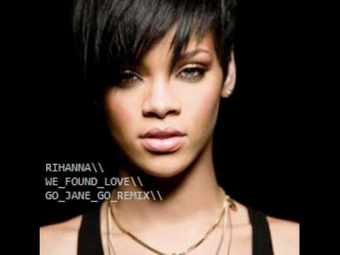 Rihanna - We Found Love - Dubstep Remix (Go Jane Go)