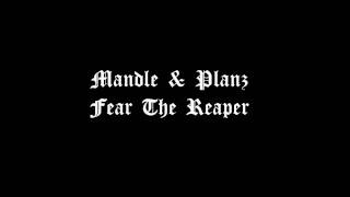 Mandle & Planz - Fear The Reaper
