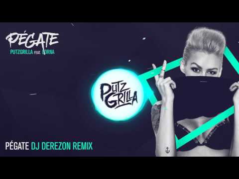 Putzgrilla feat. Lorna - Pégate (DJ Derezon Remix)