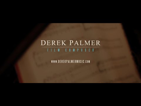 Derek Palmer | Film Composing Showreel