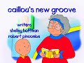 Caillou S New Groove