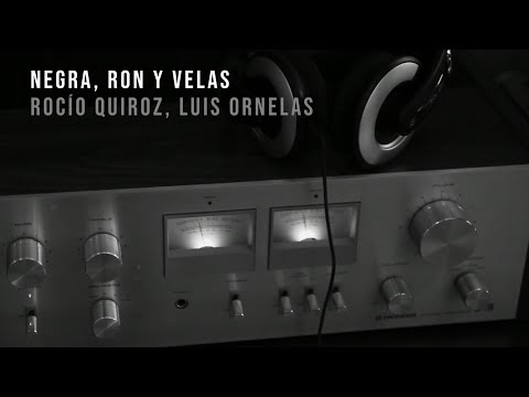 Negra, Ron y Velas - Rocío Quiroz, Luis Ornelas