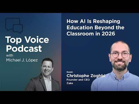 How AI Is Reshaping Education Beyond the Classroom in 2026 with Christophe Zoghbi