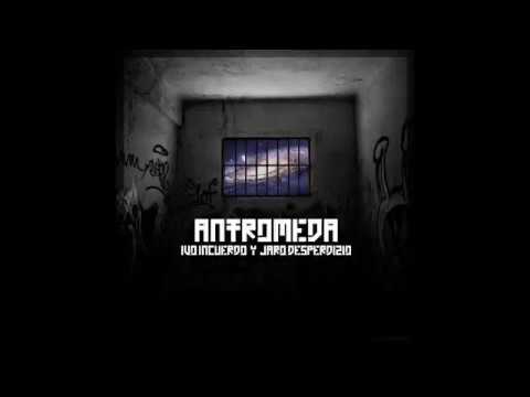 IVO INCUERDO Y JARO DESPERDIZIO - ANTROMEDA [BIGHATE PROD.]
