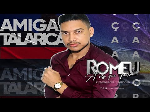 Romeu - Amiga Talarica (Música Nova) - Dezembro 2020