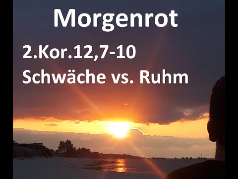 2.Kor.12,7-10 Schwachheit vs. Ruhm