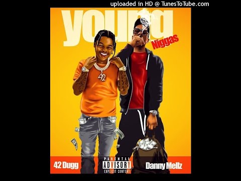Young Niggas (Danny Mellz x 42Dugg )[Prod. By Lil Ron] (Audio)