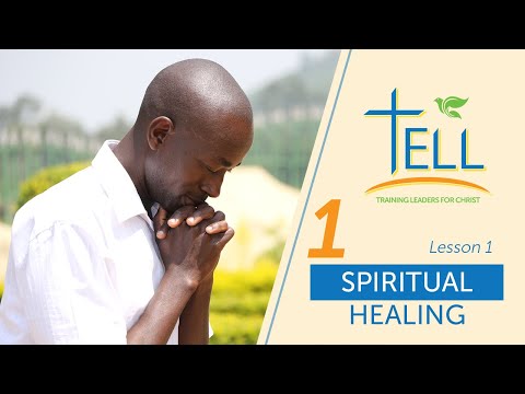 Spiritual Healing Course 1 – TELL Training Leaders for Christ