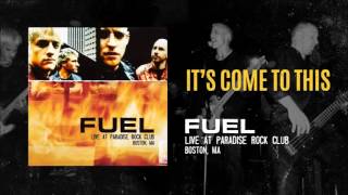 Fuel - It's Come To This (Live)