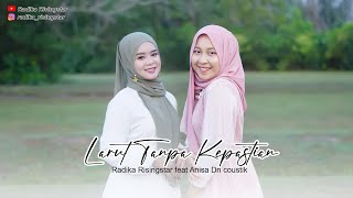 Download lagu Larut Tanpa Kepastian Cover By Radika Risingstar Feat Anisa DN Coustic - Rara Lida mp3