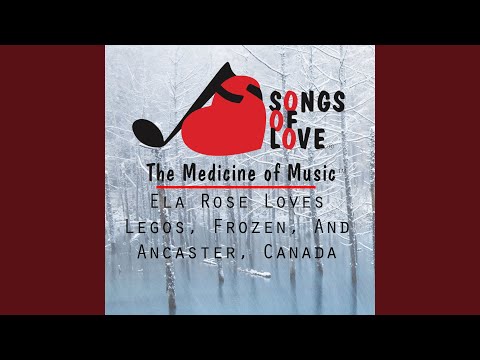 Ela Rose Loves Legos, Frozen, and Ancaster