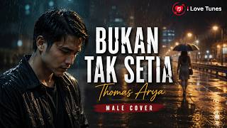 Download lagu Lagu Ini Bikin Nangis! BUKAN TAK SETIA - Thomas Arya (Cover) mp3