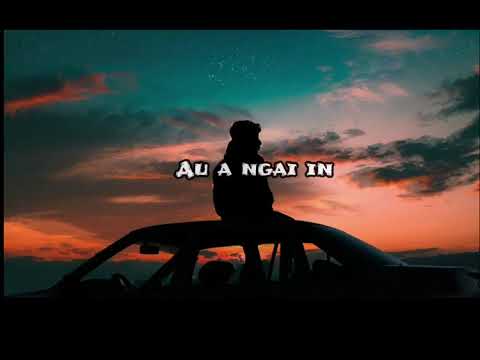 Chhingmittui a far leh thin(Lyrics)-Cris Bierzack & Traviz Sailo