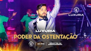 Luxúria - Poder da ostentação (Clipe Oficial)