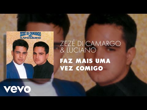 Zezé Di Camargo & Luciano - Faz Mais uma Vez Comigo (Áudio Oficial)