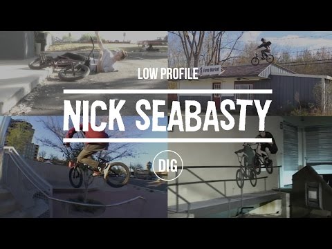 Nick Seabasty  - Low Profile - DIG BMX