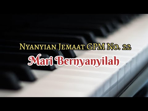 Musik Pengiring - Nyanyian Jemaat GPM No. 22 - MARI BERNYANYILAH