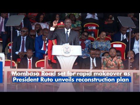Mombasa Road set for rapid makeover as President Ruto unveils reconstruction plan