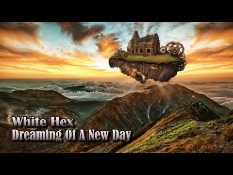 White Hex - Dreaming Of A New Day