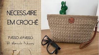 Necessaire em Crochê - Ecosoft - Passo a Passo por Marcelo Nunes