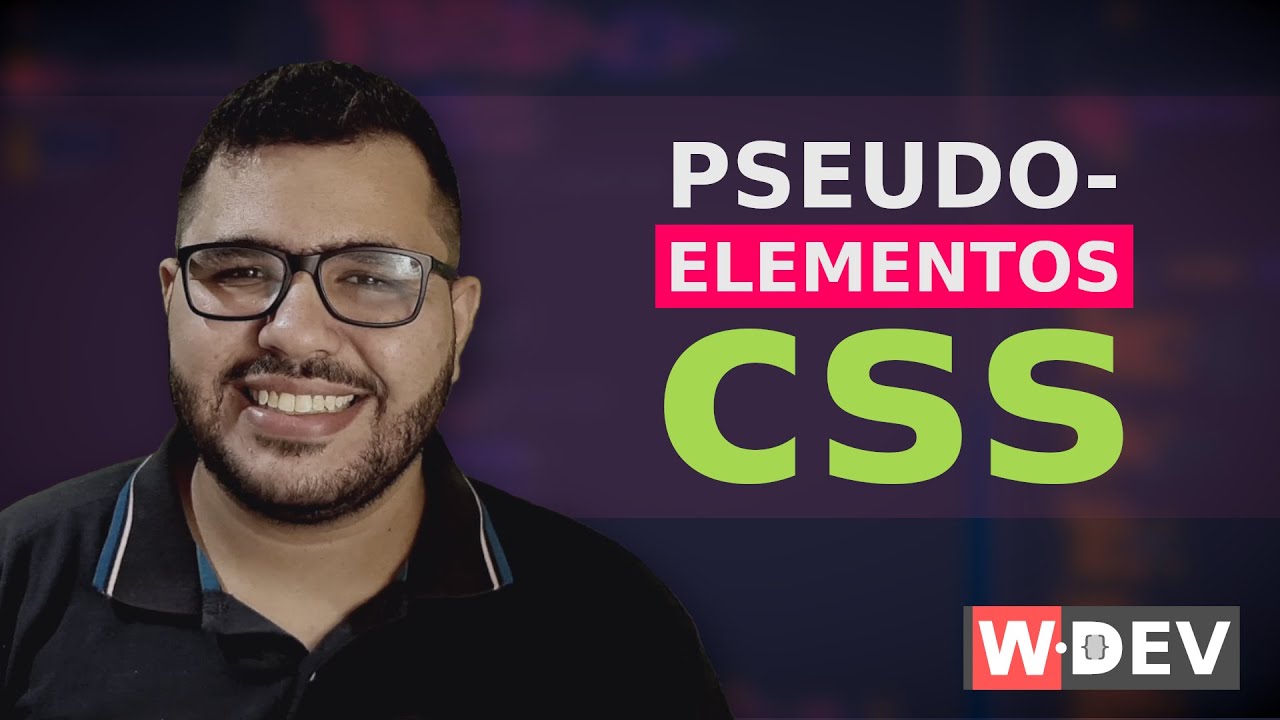 Utilizando pseudo-elementos do CSS - WDEV