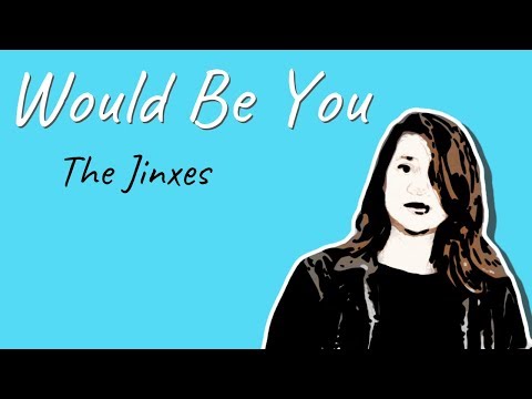 Would Be You by The Jinxes (lyric video)
