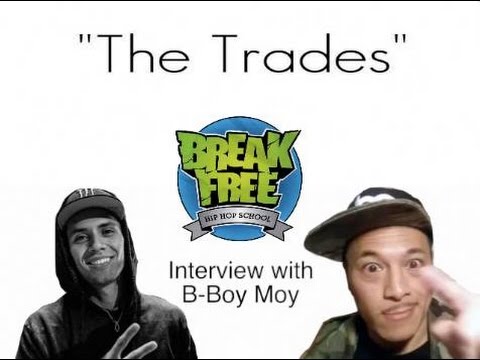 "The Trades" episode 6 with Profo Won-" Interview with Bboy Moy (Havikoro/Break Free)