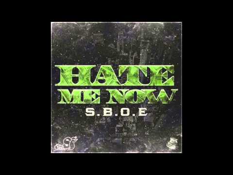 SBOE - Hate Me Now