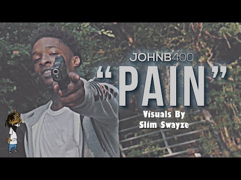 JohnB400 - "Pain"  | Visuals By Slim Swayze
