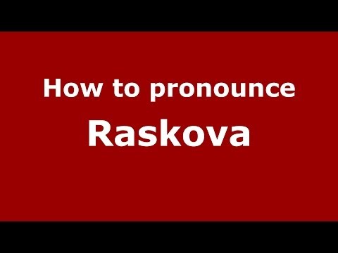 How to pronounce Raskova (Russian/Russia) - PronounceNames.com