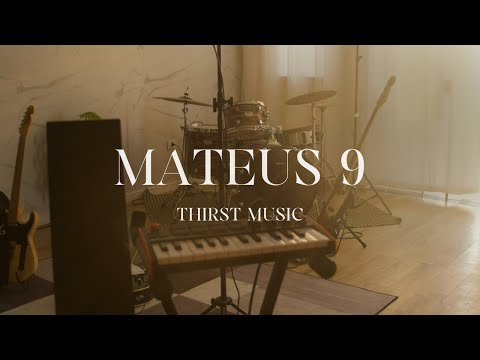 Mateus 9 - Thirst Music