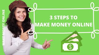 3 steps how to make money with affiliate marketing right now