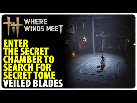 Enter the secret chamber to search for the secret tome - Veiled Blades | Where Winds Meet