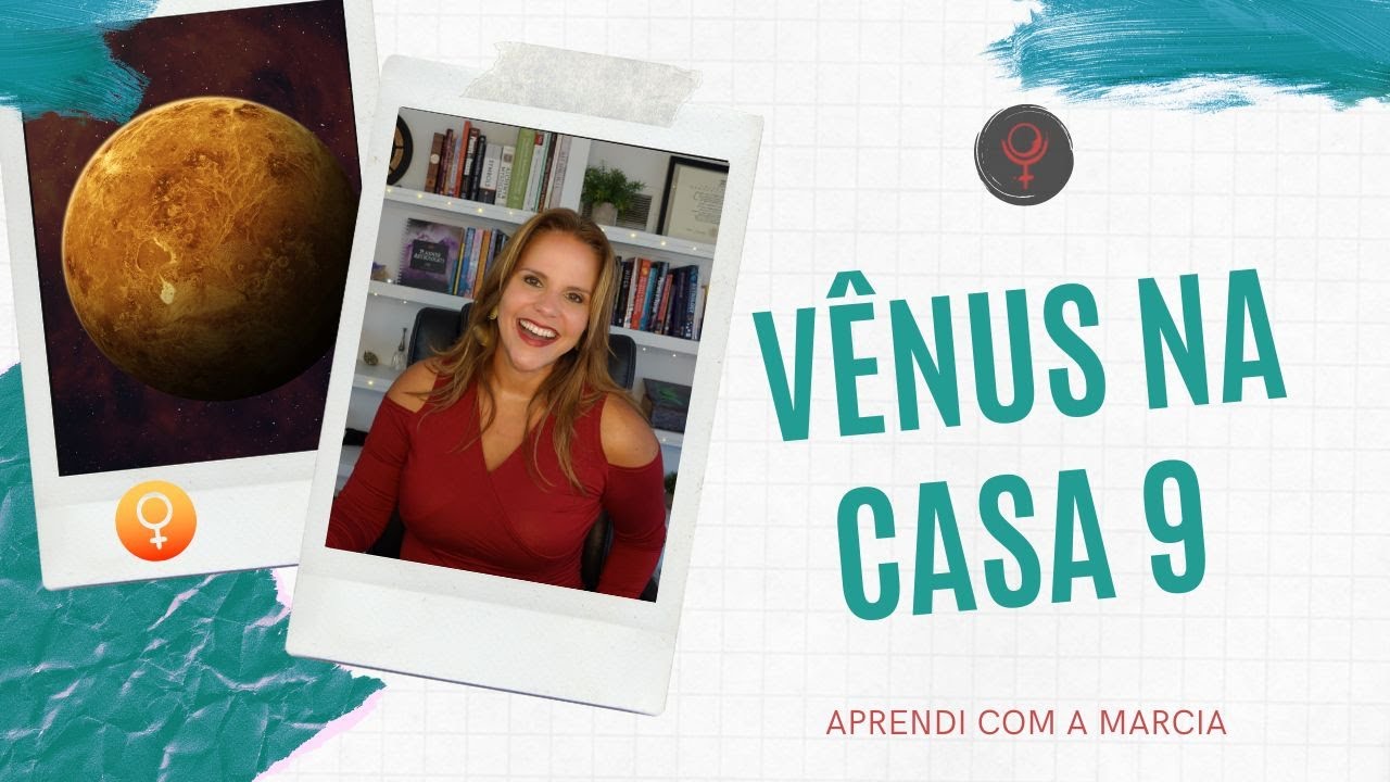 VÊNUS NA CASA 9 NO MAPA NATAL