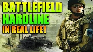 Nếu Battlefield Hardline diễn ra trong đời thực thì sẽ như nào? 