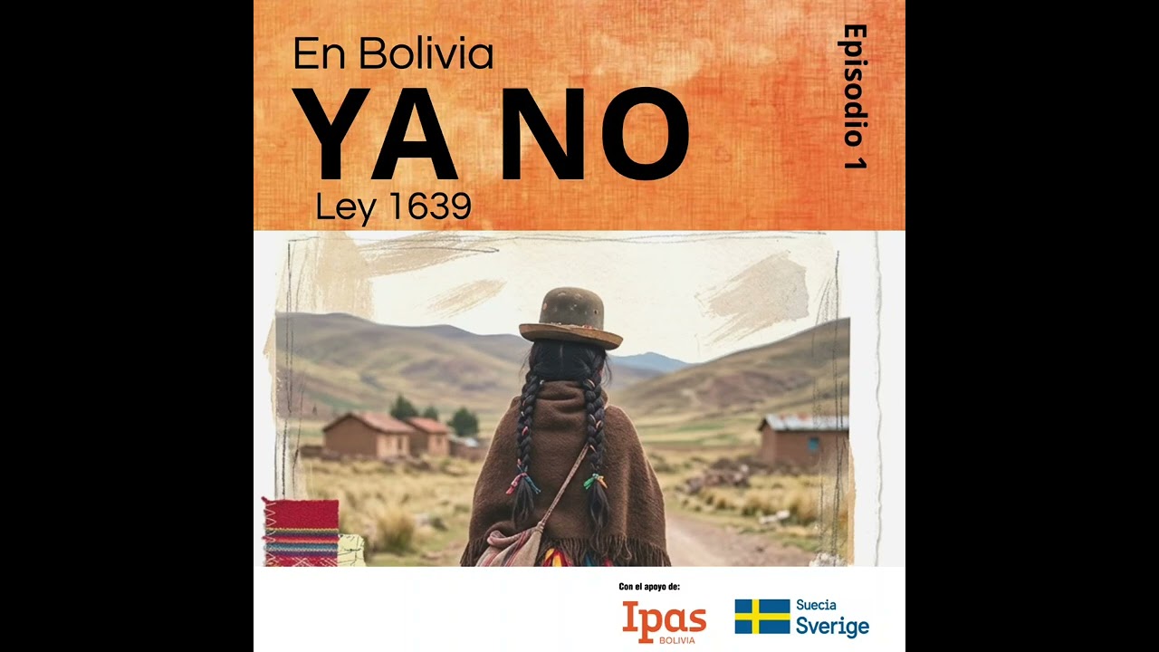 Podcast "En Bolivia YA NO (Ley N.º 1639)"