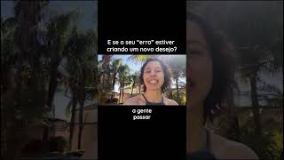 E se o seu "erro" estiver criando um novo desejo #leidaatração #bashar