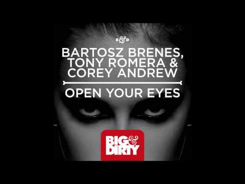 Bartosz Brenes, Tony Romera & Corey Andrew - Open Your Eyes (Original Mix)