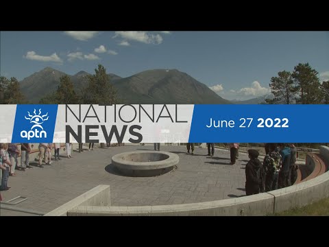 APTN National News June 27, 2022 – Cree community initiates ground search, Simon visits Yukon