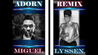 ADORN REMIX - Miguel Ft. LYSSEN
