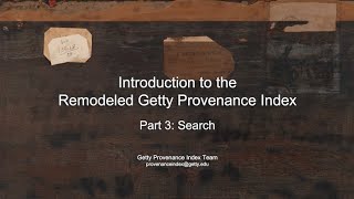 Introduction to the Remodeled Getty Provenance Index in Arches | Part 3: Search
