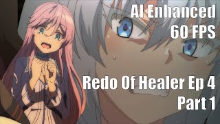 Redo Of Healer Ep 4 Part 1: AI Enhanced Anime 60 F