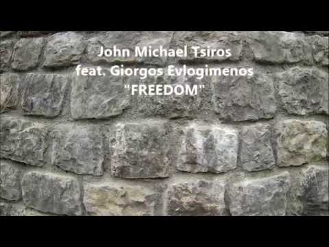 John Michael Tsiros feat. Giorgos Evlogimenos - Freedom