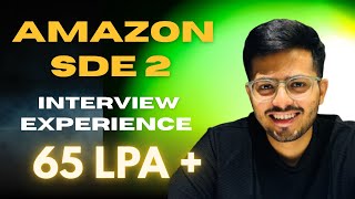 My Amazon SDE2 Interview Experience | Rounds, Preparation, Tips to Crack Every Round