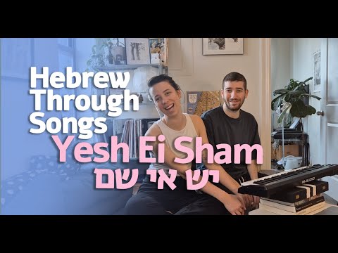 Learn Hebrew Through Songs | Yesh Ei Sham | There's Somewhere