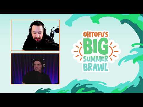 OHTOFU'S BIG SUMMER BRAWL TOURNAMENT DAY 1
