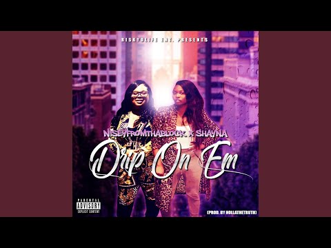 Drip on Em (feat. Shayna)