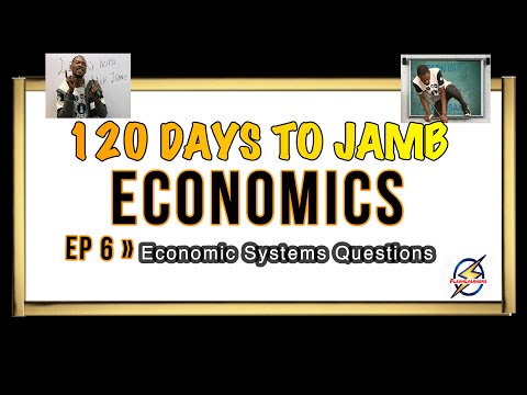 Economic Systems Questions » 120 Days To Jamb Economics - Episode 6