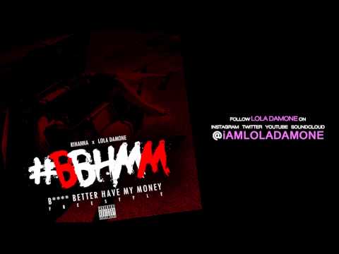 Rihanna - Bitch Better Have My Money ft. Lola Damone