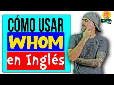 Cómo usar WHOM en INGLÉS